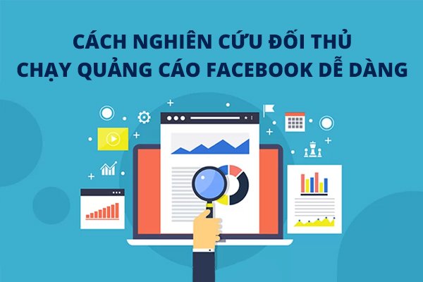 https://marketsite.vn/wp-content/uploads/2021/04/cach-nghien-cuu-doi-thu-chay-quang-cao-facebook-de-dang.jpg
