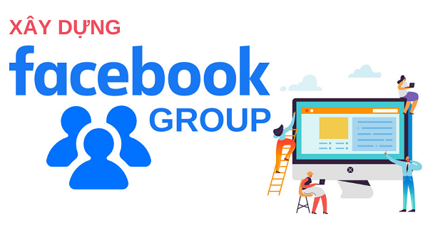 Mách Bạn 4 Cách Xây Dựng Group Facebook Phát Triển Mạnh Mẽ
