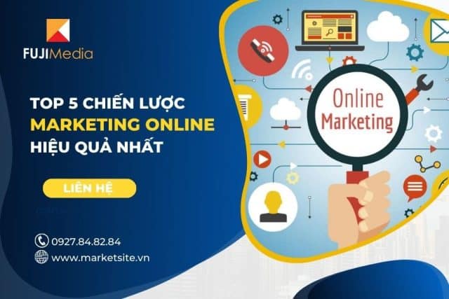 Top 5 Chiến Lược Marketing Online Hiệu Quả Nhất