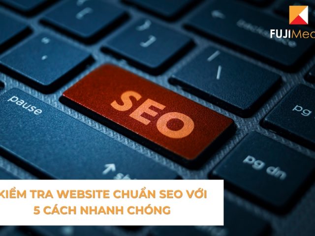 https://marketsite.vn/wp-content/uploads/2024/11/kiem-tra-website-chuan-seo-voi-5-cach-nhanh-chong-01-640x480.jpg