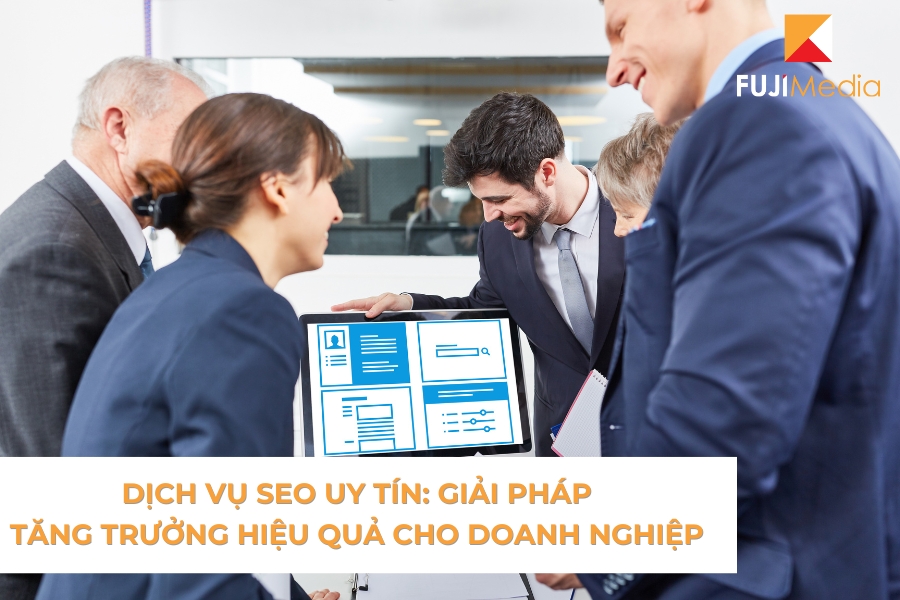 Dịch Vụ SEO Uy Tín: Giải Pháp Tăng Trưởng Hiệu Quả Cho Doanh Nghiệp