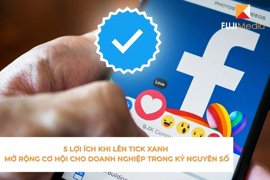 5 Lợi Ích Khi Lên Tick Xanh Mở Rộng Cơ Hội Cho Doanh Nghiệp Trong Kỷ Nguyên Số