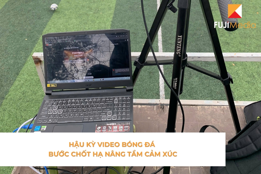 Hậu Kỳ Video Bóng Đá – Bước Chốt Hạ Nâng Tầm Cảm Xúc