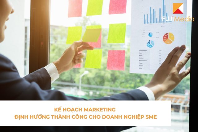 Kế Hoạch Marketing – Định Hướng Thành Công Cho Doanh Nghiệp SME
