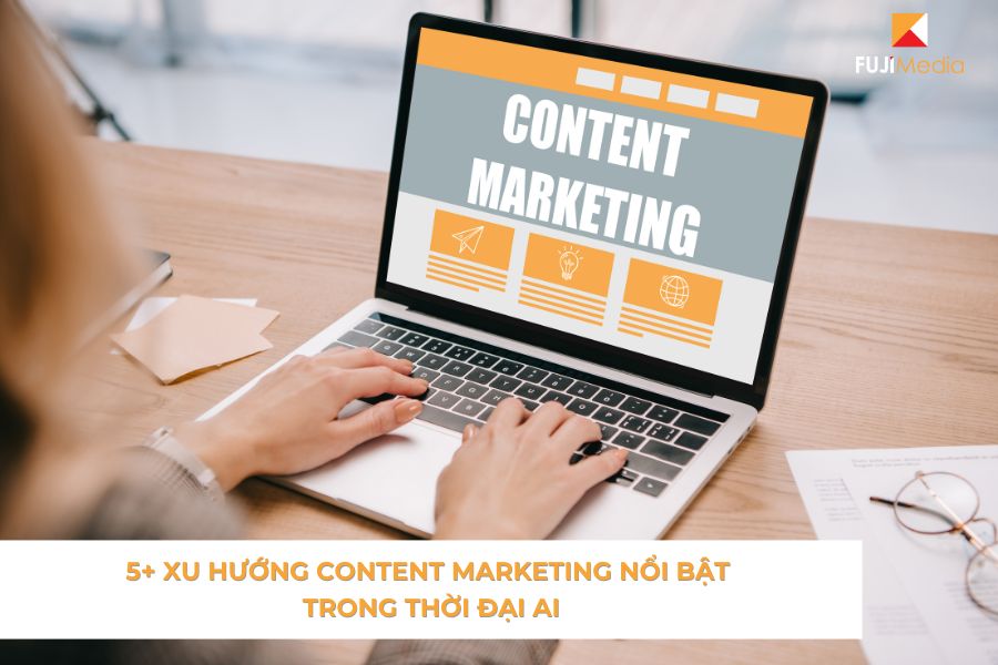 5+ Xu Hướng Content Marketing Nổi Bật Trong Thời Đại AI