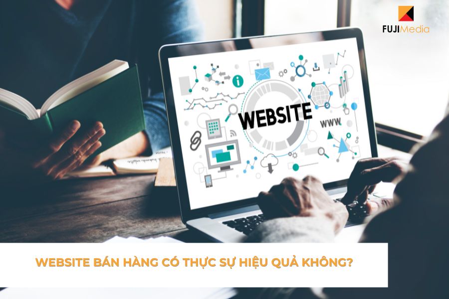 Website Bán Hàng Có Thực Sự Hiệu Quả Không?