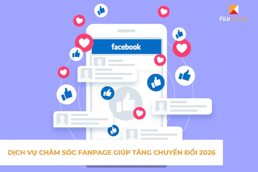 Dịch Vụ Chăm Sóc Fanpage Giúp Tăng Chuyển Đổi 2026