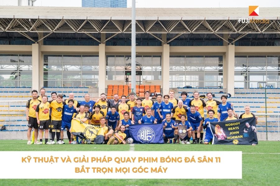 Kỹ Thuật Và Giải Pháp Quay Phim Bóng Đá Sân 11 Bắt Trọn Mọi Góc Máy